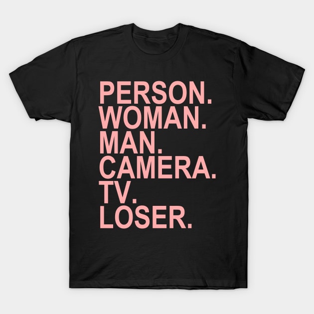 Person, Woman, Man, Camera, tv, LOSER (pink) T-Shirt by skittlemypony